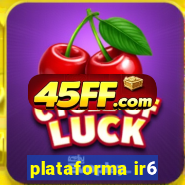 plataforma ir6